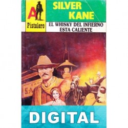 El whisky del infierno está caliente Silver Kane