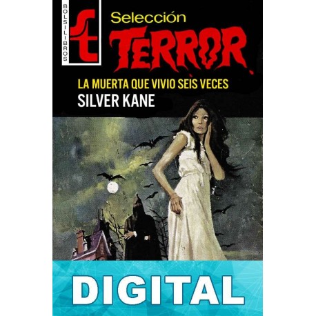 La muerta que vivió seis veces Silver Kane