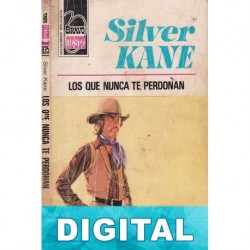 Los que nunca te perdonan Silver Kane