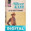 Los que nunca te perdonan Silver Kane
