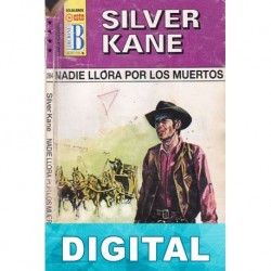 Nadie llora por los muertos Silver Kane