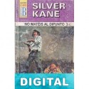 No matéis al difunto Silver Kane