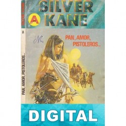 Pan, amor, pistoleros… Silver Kane