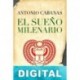 El sueño milenario Antonio Cabanas
