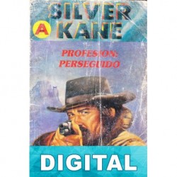 Profesión: perseguido Silver Kane