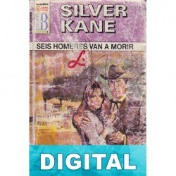 Seis hombres van a morir Silver Kane