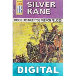 Todos los muertos fueron felices Silver Kane