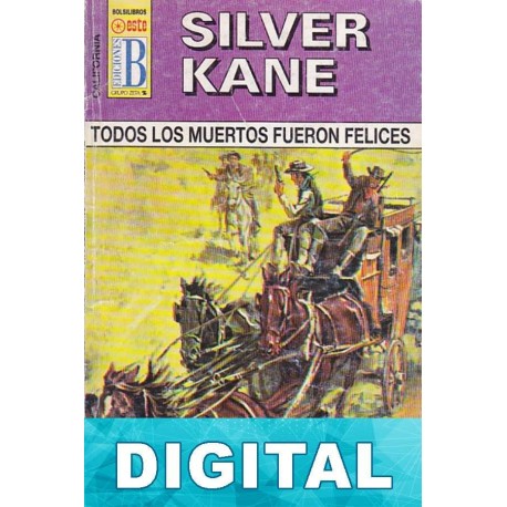 Todos los muertos fueron felices Silver Kane