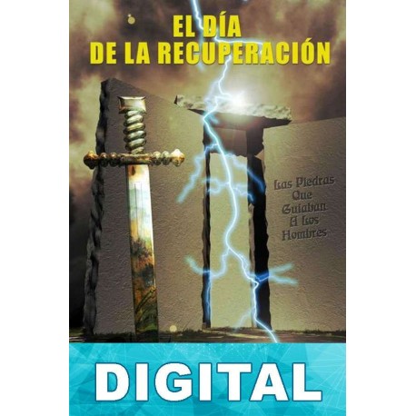 El día de la recuperación (Las piedras que guiaban a los hombres) Antonio Canales Marqués