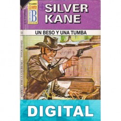 Un beso y una tumba Silver Kane