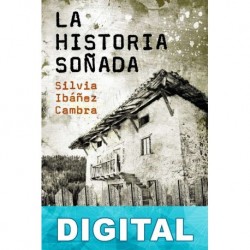 La historia soñada Silvia Ibáñez Cambra