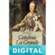 Catalina la Grande. El poder de la lujuria Silvia Miguens