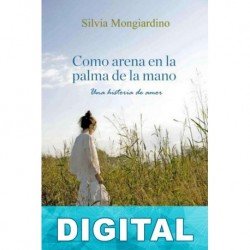 Como arena en la palma de la mano Silvia Mongiardino
