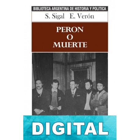Perón o muerte Silvia Sigal & Eliseo Verón