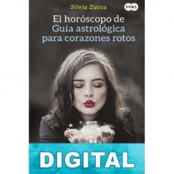 El horóscopo de «Guía astrológica para corazones rotos» Silvia Zucca