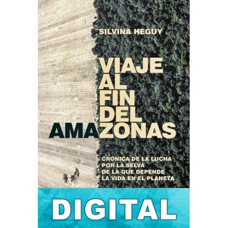Viaje al fin del Amazonas Silvina Heguy