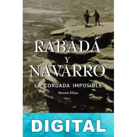 Rabadá y Navarro. La cordada imposible Simón Elías