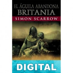 El águila abandona Britania Simon Scarrow