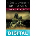 El águila abandona Britania Simon Scarrow