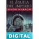 El águila del imperio Simon Scarrow