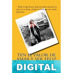 Ten el valor de amar y ser feliz Antonio Cordero