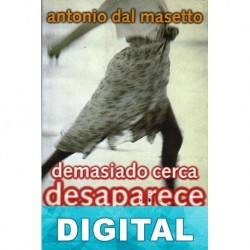 Demasiado cerca desaparece Antonio Dal Masetto
