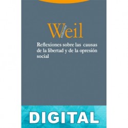 Reflexiones sobre las causas de la libertad y de la opresión social Simone Weil