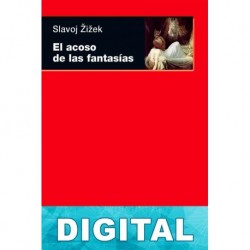 El acoso de las fantasías Slavoj Žižek