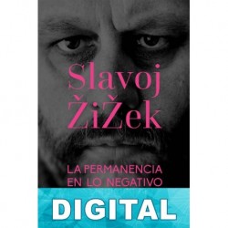 La permanencia en lo negativo Slavoj Žižek