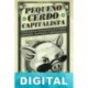 Pequeño cerdo capitalista: Finanzas personales para hippies, yuppies y bohemios Sofía Macías