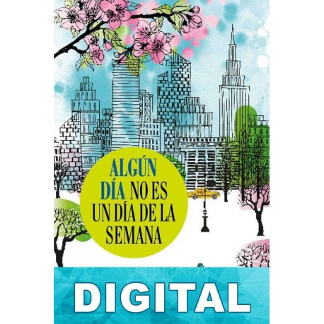 Algún día no es un día de la semana Sol Aguirre