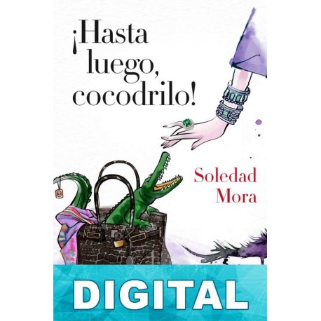 ¡Hasta luego, cocodrilo! Soledad Mora