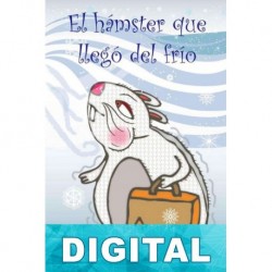 El hámster que llegó del frío Sonia Hervás