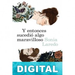 Y entonces sucedió algo maravilloso Sonia Laredo