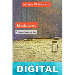El silenciero Antonio di Benedetto