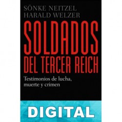 Soldados del Tercer Reich Sönke Neitzel & Harald Welzer