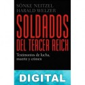 Soldados del Tercer Reich Sönke Neitzel & Harald Welzer