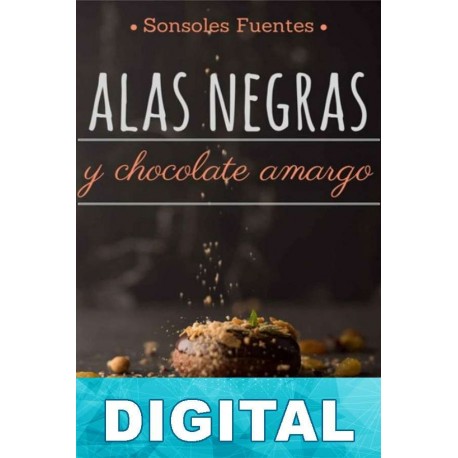 Alas negras y chocolate amargo Sonsoles Fuentes
