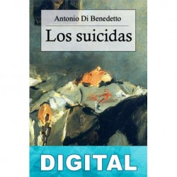 Los suicidas Antonio Di Benedetto