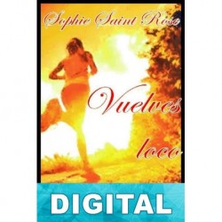 Vuelves loco mi corazón Sophie Saint Rose