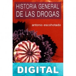Historia general de las drogas Antonio Escohotado