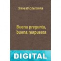 Buena pregunta, buena respuesta Sravasti Dhammika
