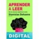 Aprender a leer Stanislas Dehaene & Liliane Sprenger-Charolles & Caroline Huron & Édouard Gentaz