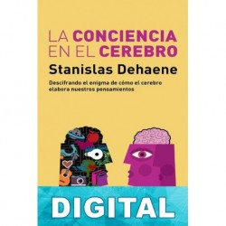 La conciencia en el cerebro Stanislas Dehaene