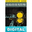 Más relatos del piloto Pirx Stanislaw Lem