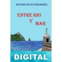 Entre río y mar Antonio Félix Fernández