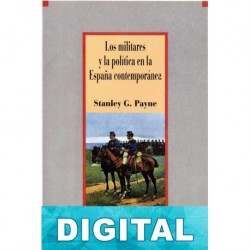 Los militares y la política en la España contemporánea Stanley G. Payne