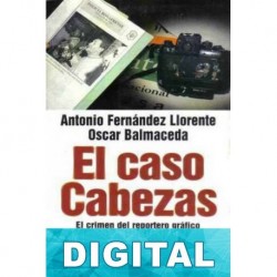 El caso Cabezas Antonio Fernández Llorente & Oscar Balmaceda
