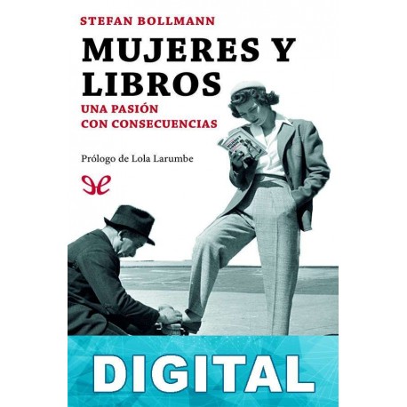Mujeres y libros. Una pasión con consecuencias Stefan Bollmann