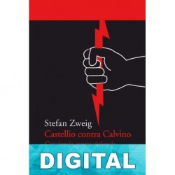 Castellio contra Calvino Stefan Zweig